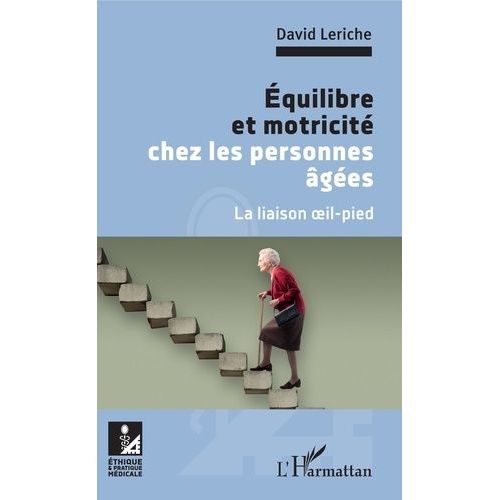 Equilibre Et Motricité Chez Les Personnes Âgées - La Liaison Oeil-Pied