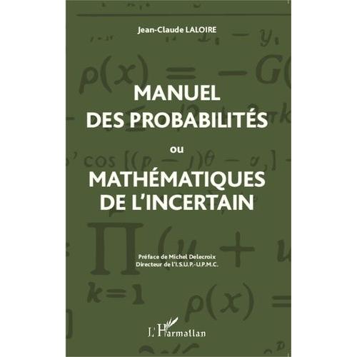 Manuel Des Probabilités Ou Mathématiques De L'incertain - Statistique Descriptive, Calcul Des Probabilités