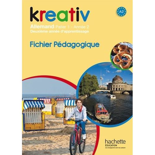 Kreativ Allemand Palier 1, Année 2 - Fichier Pédagogique