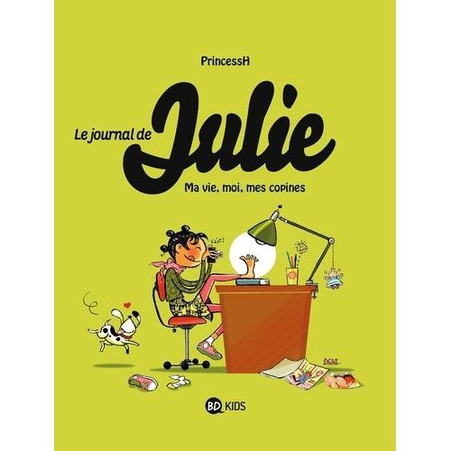 Le Journal De Julie Tome 1 - Ma Vie, Moi, Mes Copines