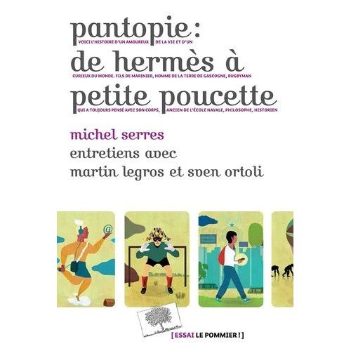 Pantopie : De Hermès À Petite Poucette - Entretiens Avec Martin Legros Et Sven Ortoli