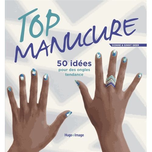 Top Manucure - 50 Idées Pour Des Ongles Tendance