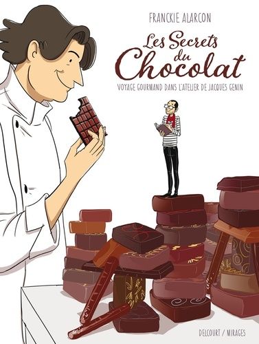 Les Secrets Du Chocolat - Voyage Gourmand Dans L'atelier De Jacques Genin