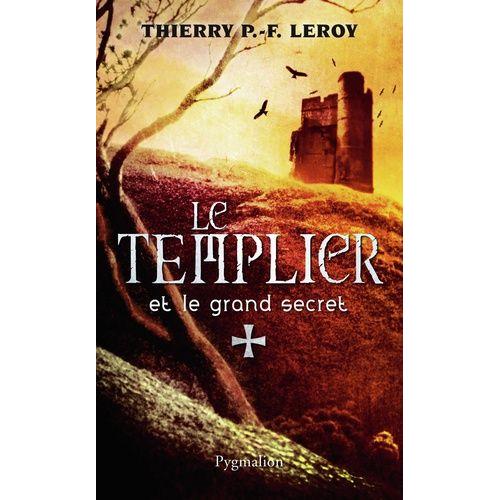 Le Templier Et Le Grand Secret - Une Enquête De Gondemar Le Templier