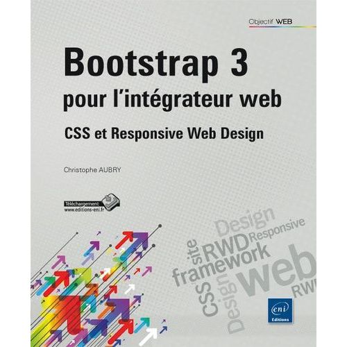 Bootstrap 3 Pour L'intégrateur Web - Css Et Responsive Web Design