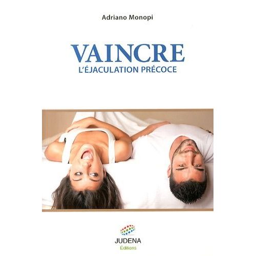 Vaincre L'éjaculation Précoce