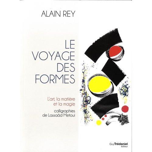 Le Voyage Des Formes : L'art, Matière Et Magie