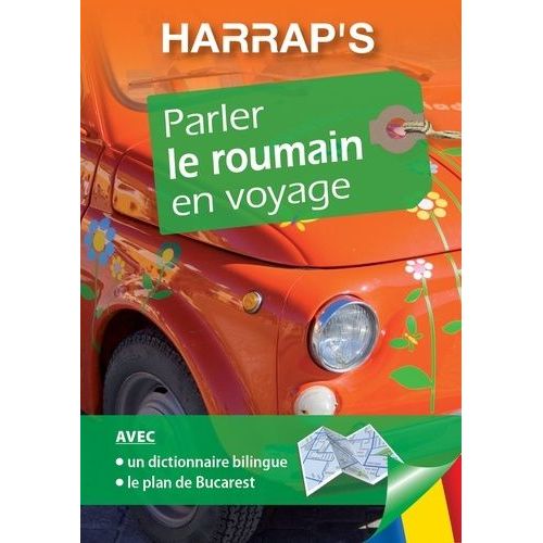 Parler Le Roumain En Voyage - Un Supplément Mp3 À Télécharger, Inclus ! Un Dictionnaire Bilingue + Le Plan De Bucarest