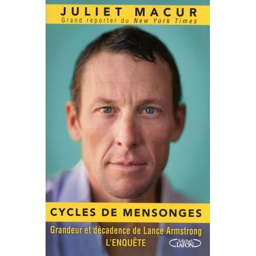 Cycles De Mensonges - Grandeur Et Décadence De Lance Armstrong