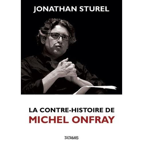 La Contre-Histoire De Michel Onfray