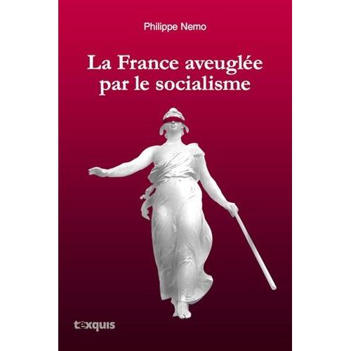 La France Aveuglée Par Le Socialisme