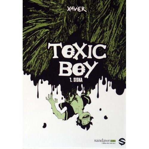 Toxic Boy Tome 1 - Siska