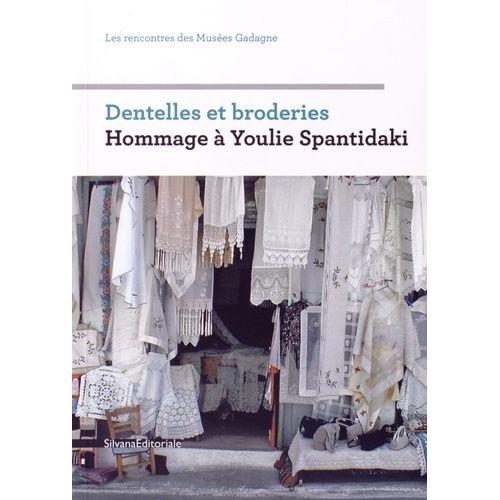 Dentelles Et Broderie - Hommage À Youlie Spantidaki