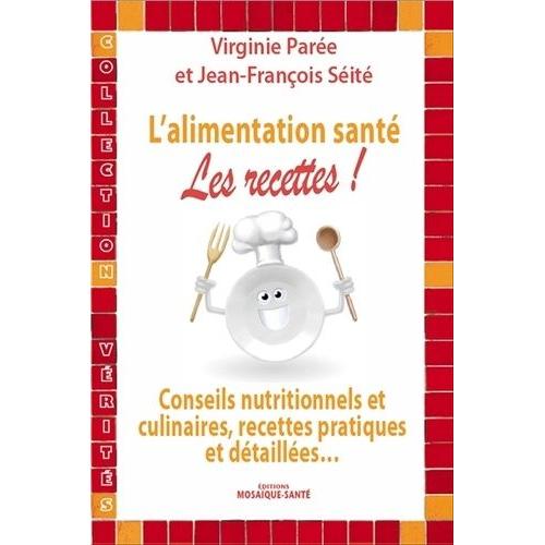 L'alimentation Santé : Les Recettes !