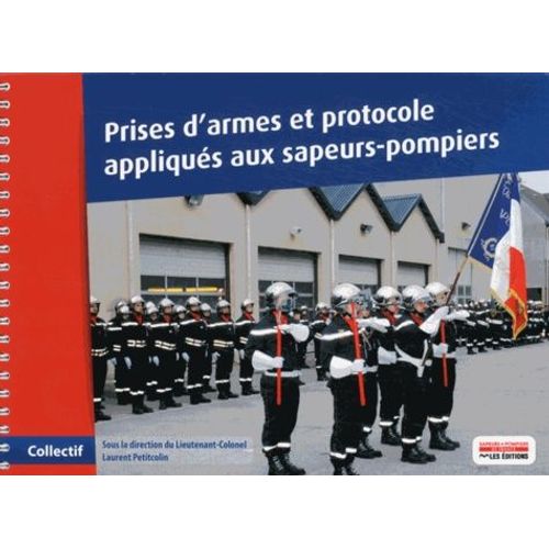 Prises D'armes Et Protocole Appliqués Aux Sapeurs-Pompiers