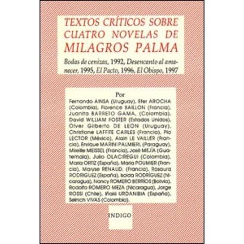 Textos Criticos Sobre Cuatro Novelas De Milagros Palma