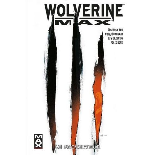 Wolverine Max Tome 2 - Le Protecteur