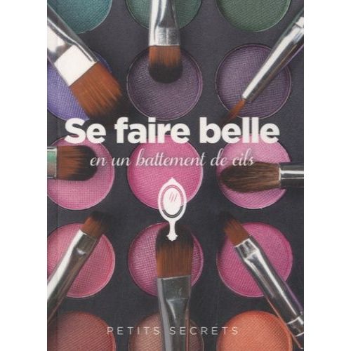 Se Faire Belle En Un Battement De Cils