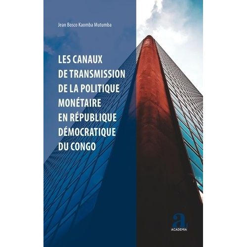 Les Canaux De Transmission De La Politique Monétaire En République Démocratique Du Congo