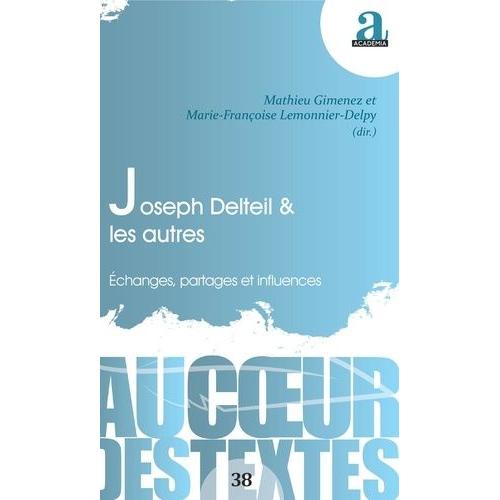 Joseph Delteil & Les Autres - Echanges, Partages Et Influences