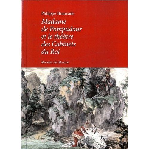 Madame De Pompadour Et Le Théâtre Des Cabinets Du Roi