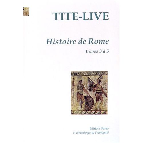 Histoire De Rome - Tome 2, Livres 3 À 5