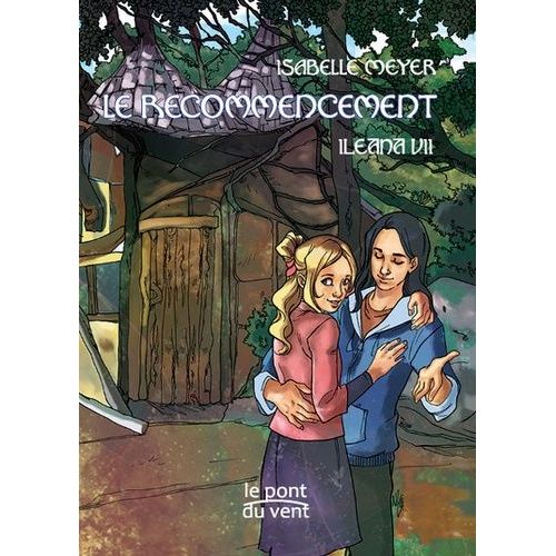 Ileana Tome 7 - Le Recommencement