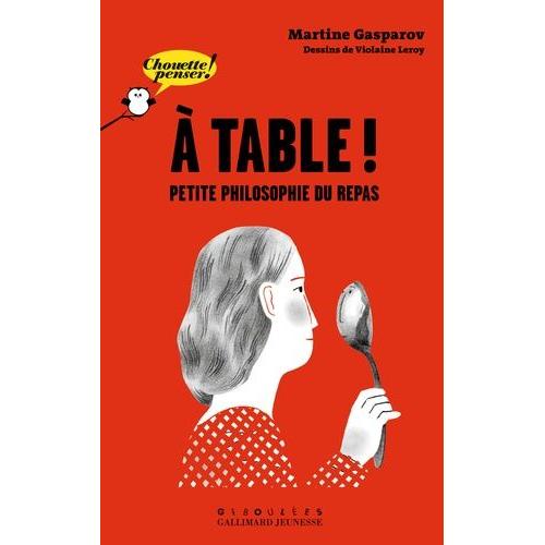 A Table ! - Petite Philosophie Du Repas