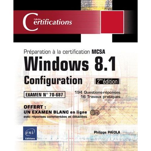 Windows 8.1 Configuration - Préparation À La Certification Mcsa 70-687