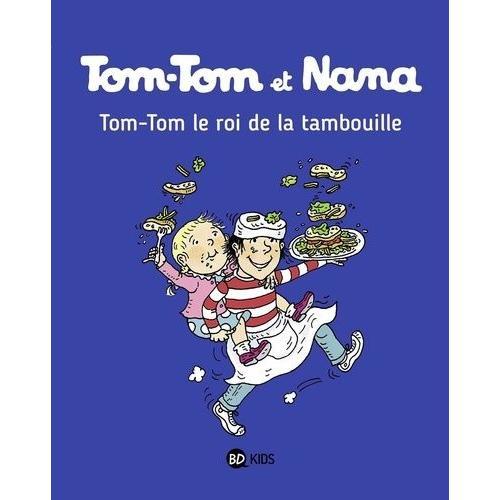 Tom-Tom Et Nana Tome 3 - Tom-Tom, Le Roi De La Tambouille