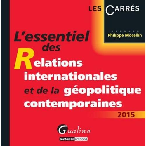 L'essentiel Des Relations Internationales Et De La Géopolitique Contemporaines