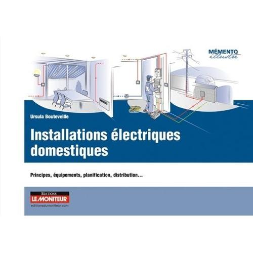 Installations Électriques Domestiques - Principes, Équipements, Planification, Distribution