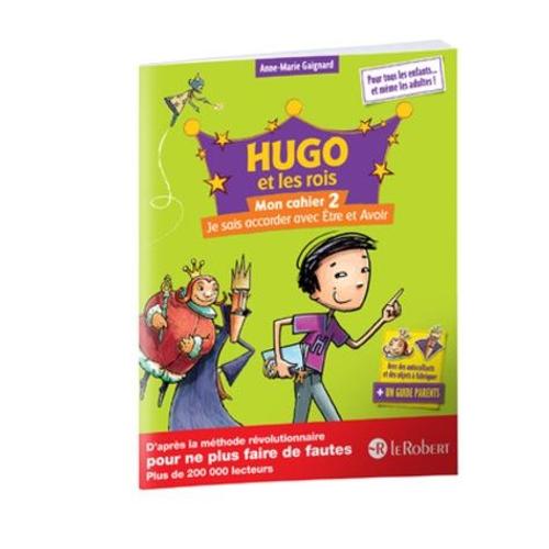 Hugo Et Les Rois - Mon Cahier 2, Je Sais Accorder Avec Etre Et Avoir