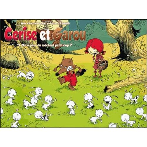 Cerise Et Garou Tome 1 - Qui A Peur Du Méchant Petit Loup ?