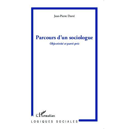 Parcours D'un Sociologue - Objectivité Et Parti-Pris