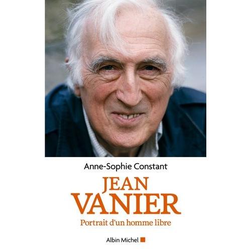 Jean Vanier - Portrait D'un Homme Libre