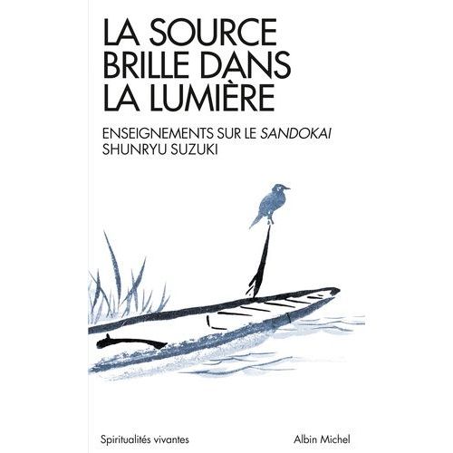 La Source Brille Dans La Lumière - Enseignements Sur Le Sandokai