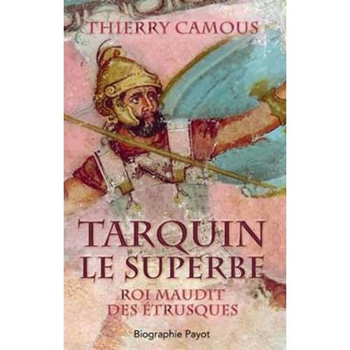 Tarquin Le Superbe - Roi Maudit Des Etrusques