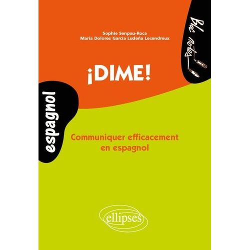 Dime! - Communiquer Efficacement En Espagnol