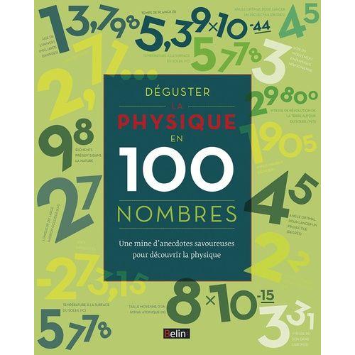 Déguster La Physique En 100 Nombres - Une Mines D'anecdotes Savoureuses Pour Découvrir La Physique