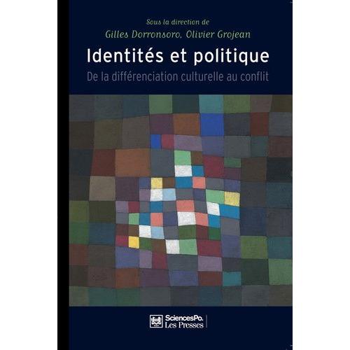 Identités Et Politique - De La Différenciation Culturelle Au Conflit