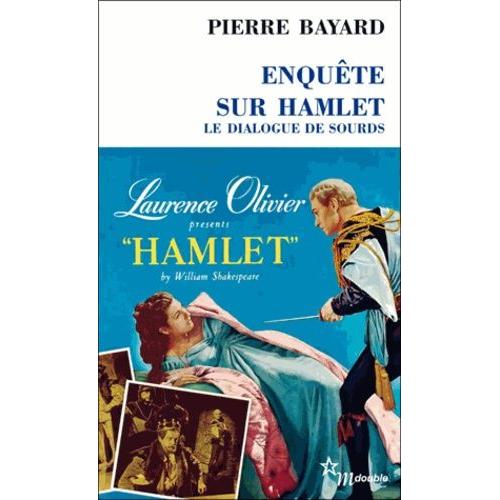 Enquête Sur Hamlet - Le Dialogue De Sourds