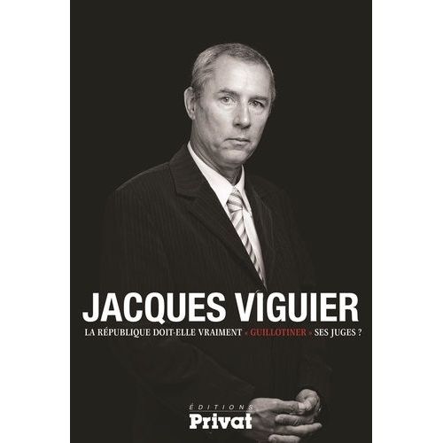 La République Doit-Elle Vraiment Guillotiner Ses Juges ?