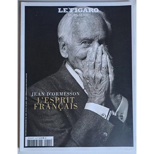 Le Figaro Hors-Série . Jean D'ormesson - L'esprit Français