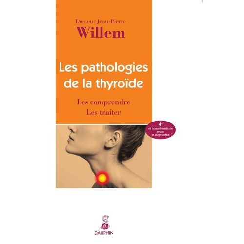 Les Pathologies De La Thyroïde - Les Comprendre Les Traiter
