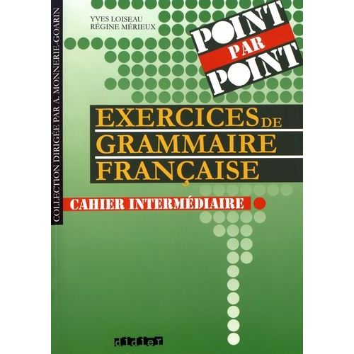 Exercices De Grammaire Française - Cahier Intermédiaire