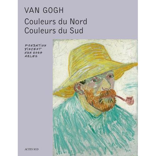 Van Gogh - Couleurs Du Nord, Couleurs Du Sud