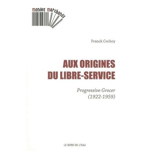 Aux Origines Du Libre-Service - Progressive Grocer (1922-1959)