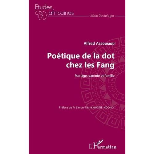 Poétique De La Dot Chez Les Fang - Mariage, Parenté Et Famille