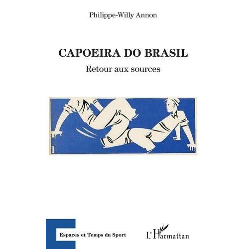 Capoeira Do Brasil - Retour Aux Sources